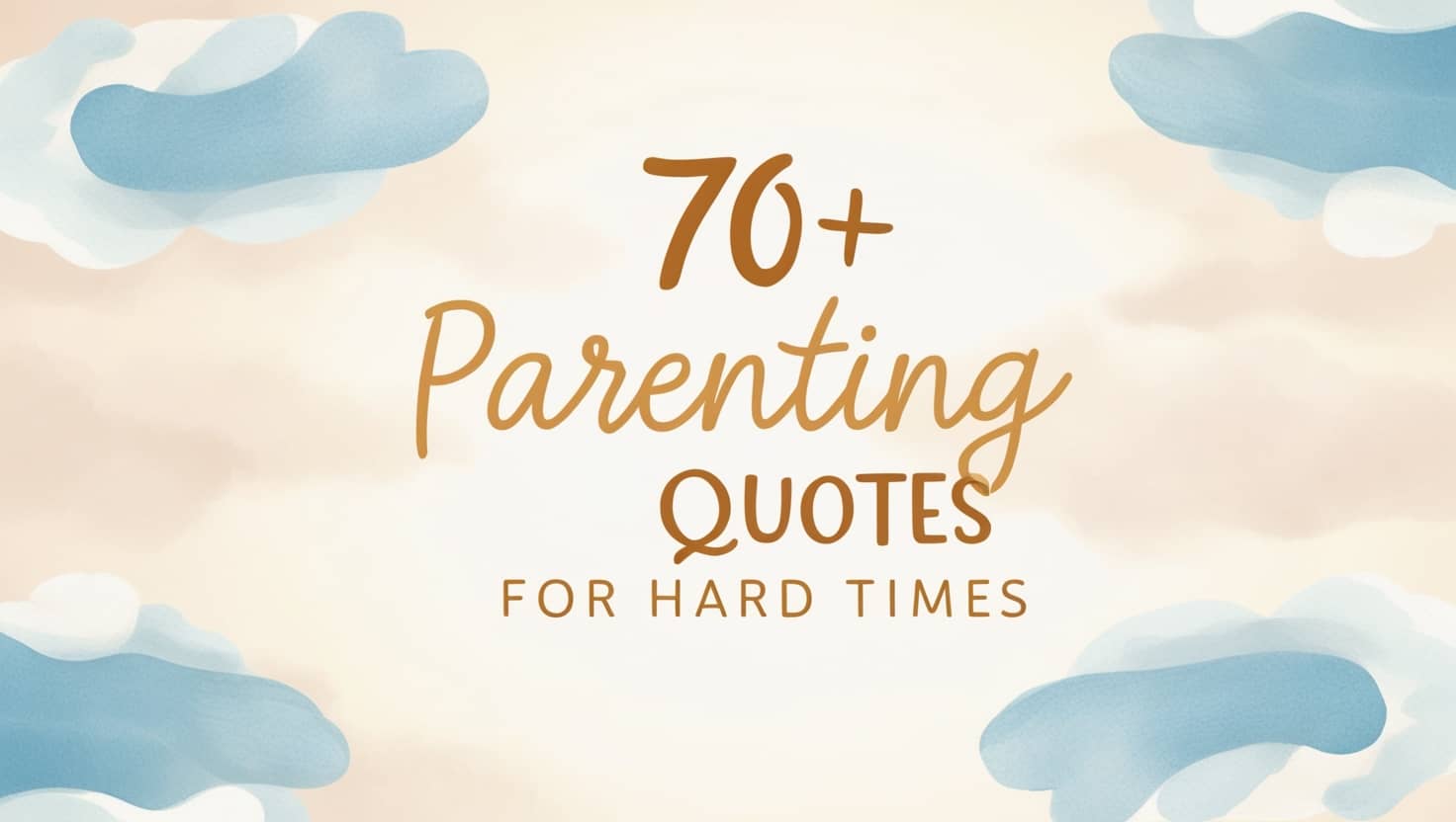 70+ Parenting Quotes For Hard Times