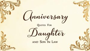 80+ Beautiful Anniversary Quotes for Daughter and Son in Law