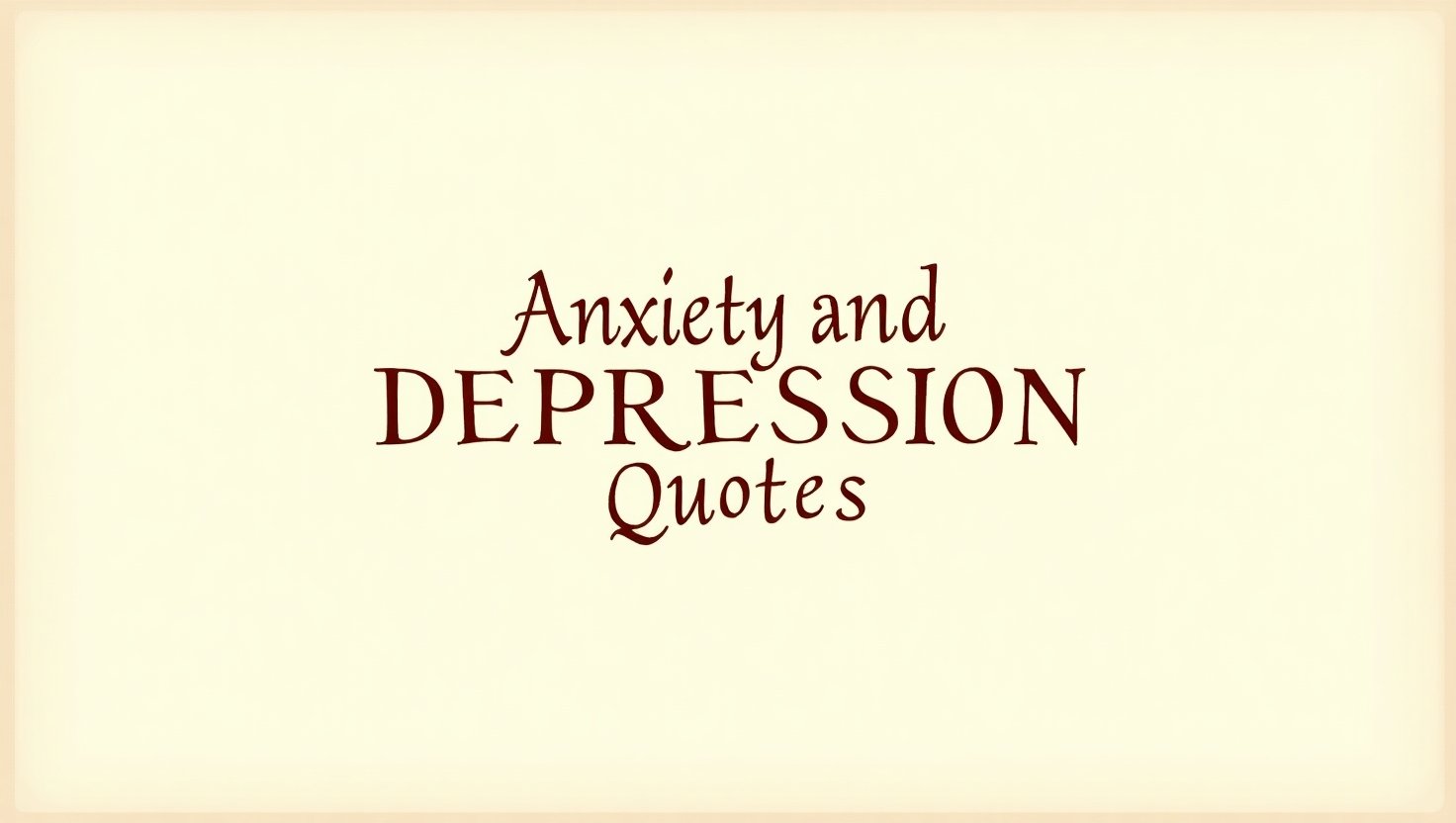 80+ Relatable Anxiety and Depression Quotes