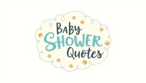 70+ Adorable Baby Shower Quotes