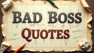 60+ Bad Boss Quotes That Speak the Reality