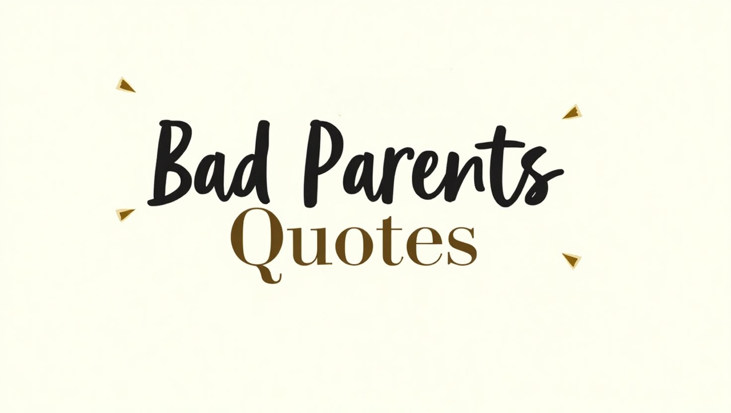 70+ Toxic Bad Parents Quotes