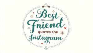 90+ Best Friend Quotes for Instagram
