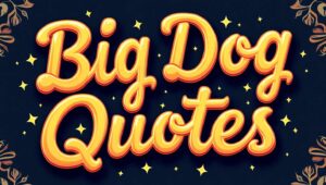 80+ Majestic Big Dog Quotes