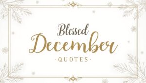 90+ Blessed December Quotes