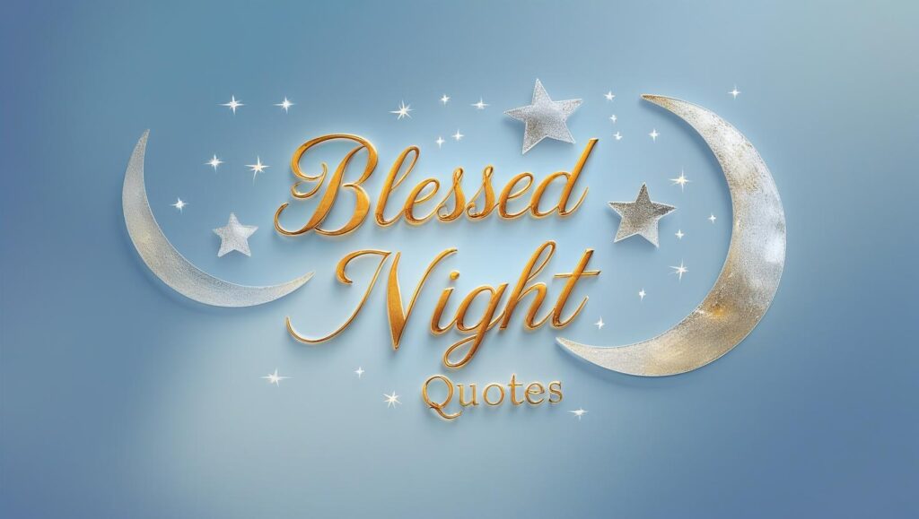 60+ Blessed Night Quotes