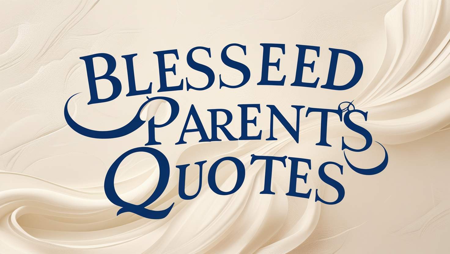 30+ Blessed Parents Quotes