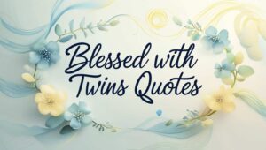 70+ Blessed With Twins Quotes