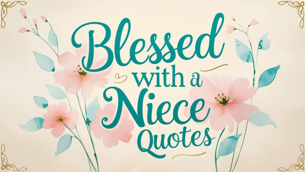 90+ Blessed With A Niece Quotes
