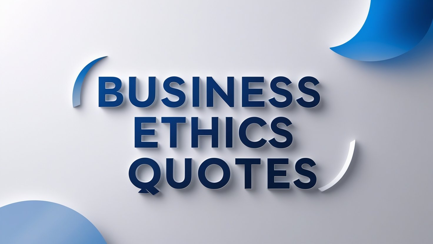 80+ Business Ethics Quotes