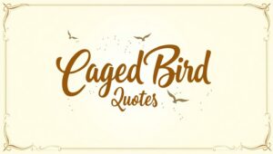 60+ Symbolic Caged Bird Quotes