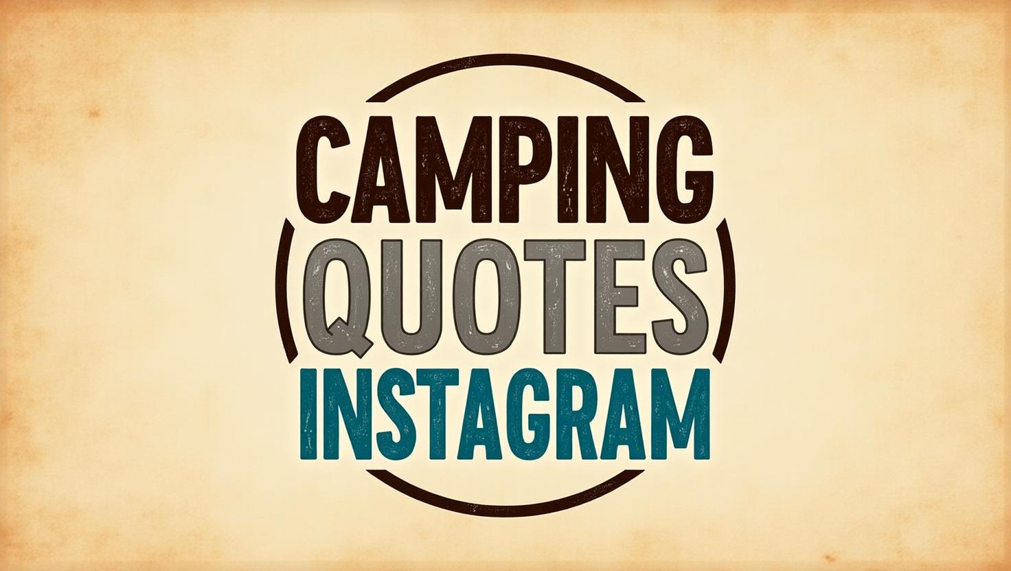 40+ Catchy Camping Quotes Instagram