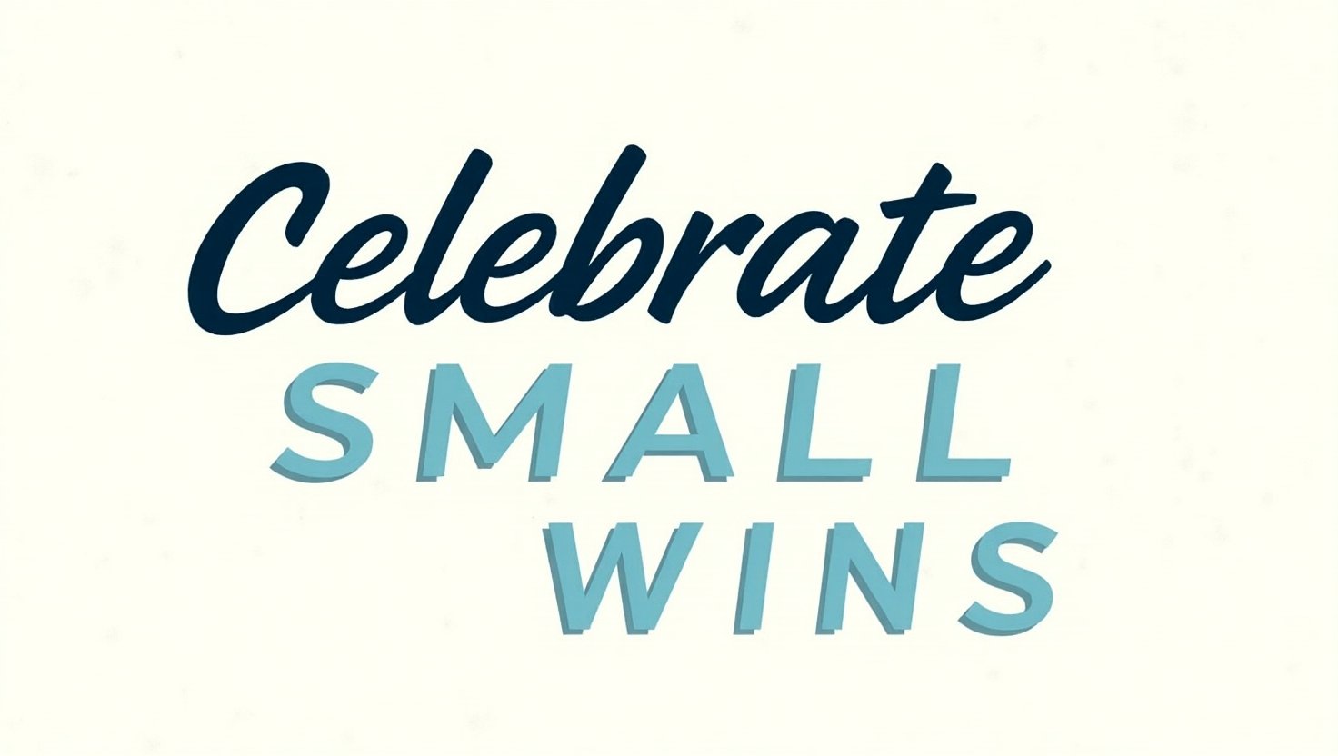80+ Encouraging Celebrate Small Wins Quotes