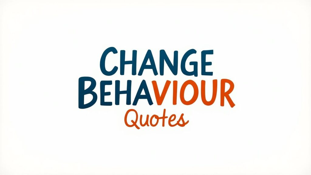 100+ Impactful Change Behaviour Quotes