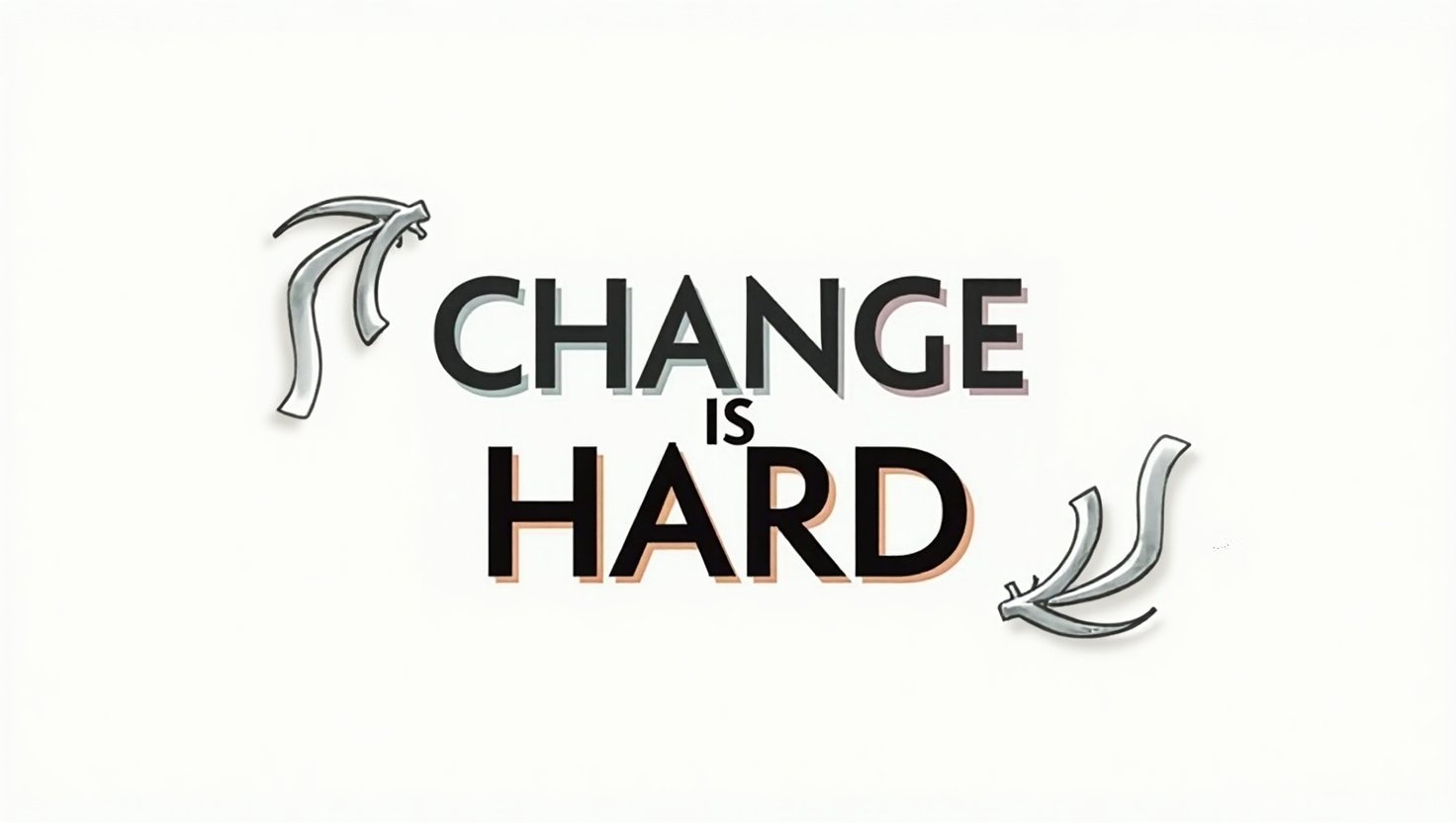 80+ Challenging Change Is Hard Quotes