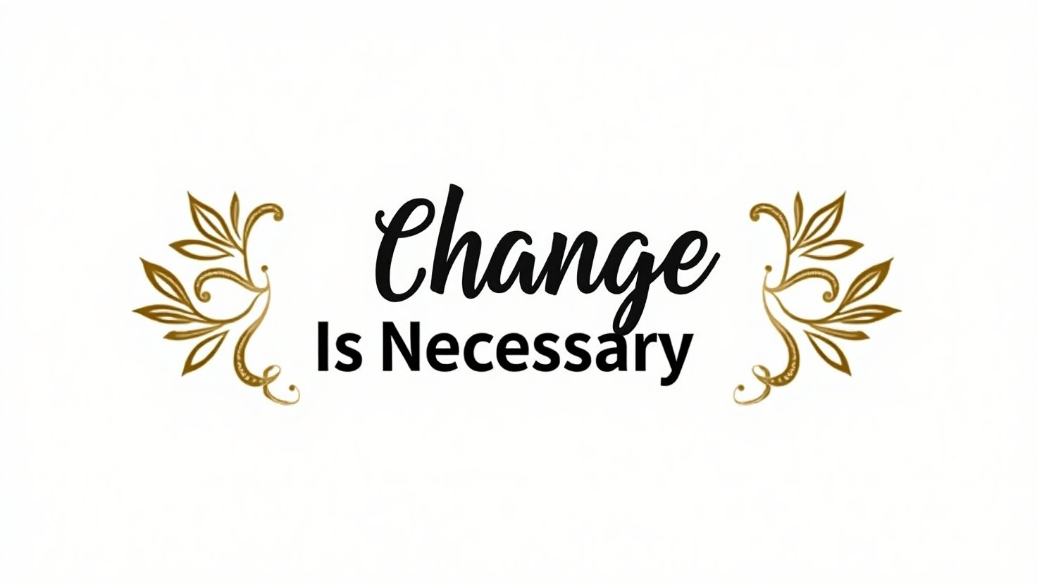 60+ Essential Change Is Necessary Quotes