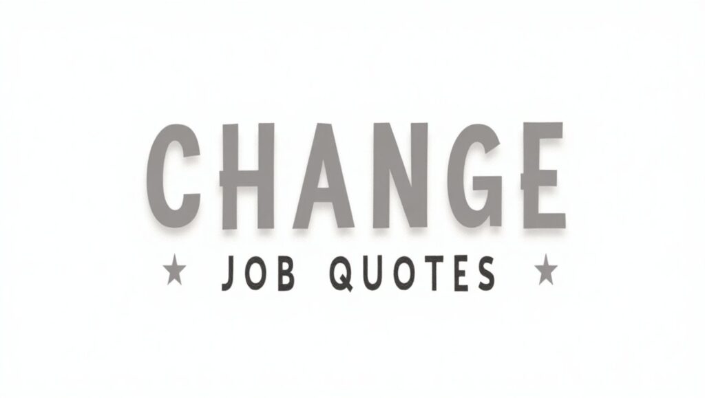 90+ Professional Change Job Quotes