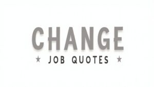 90+ Professional Change Job Quotes
