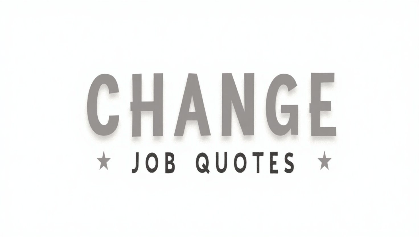 90+ Professional Change Job Quotes