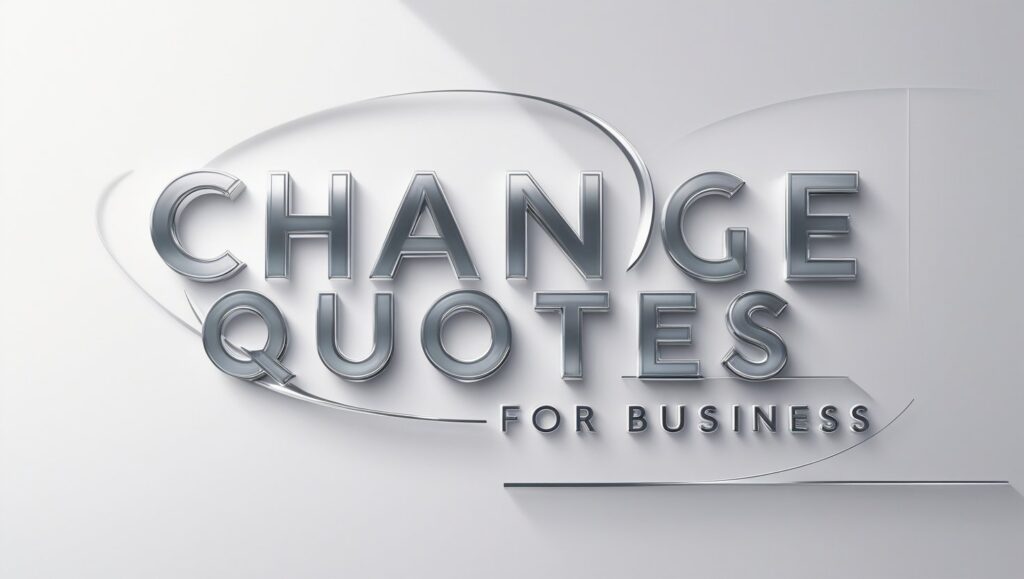 70+ Strategic Change Quotes for Business