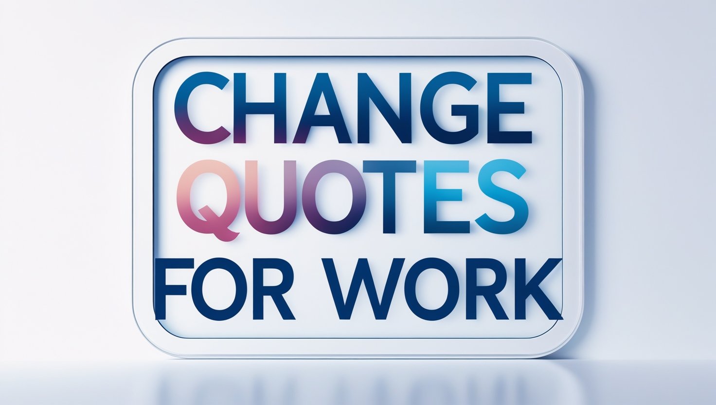 50+ Professional Change Quotes for Work