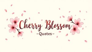 70+ Beautiful Cherry Blossom Quotes to Welcome Spring
