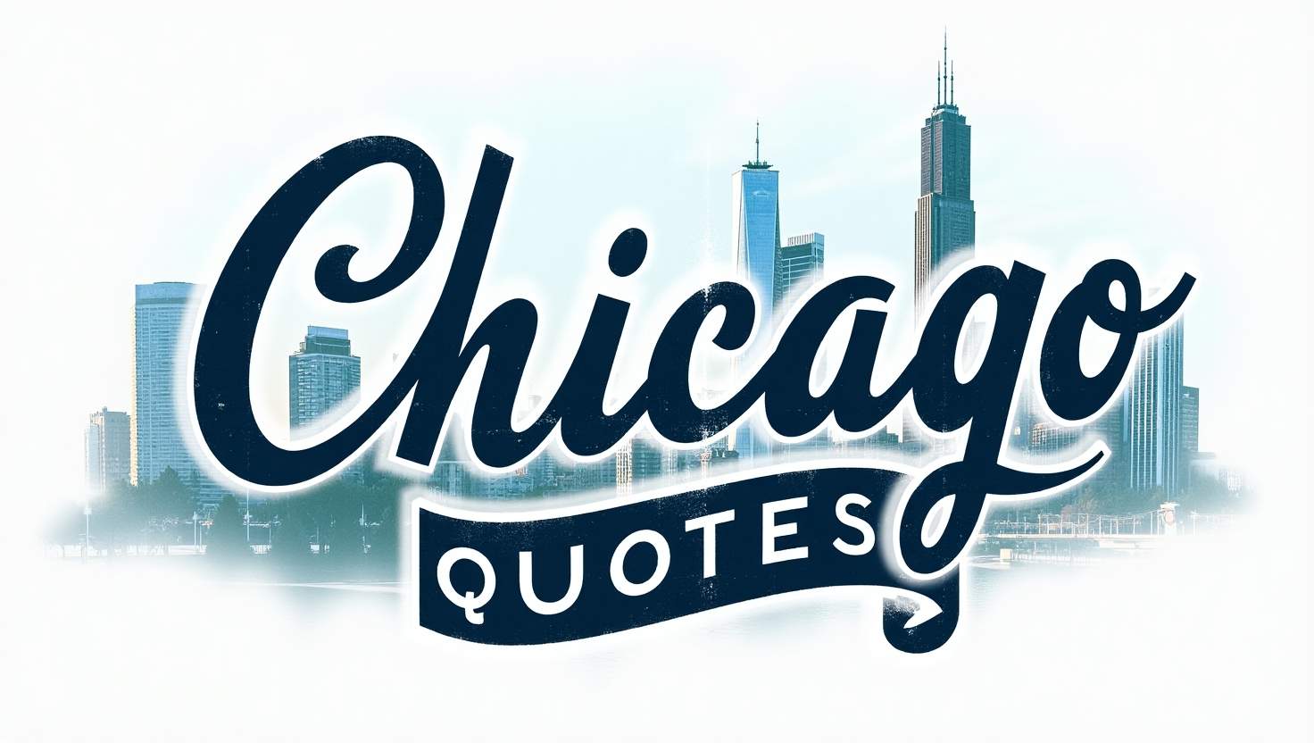 50+ Bold Chicago City Quotes
