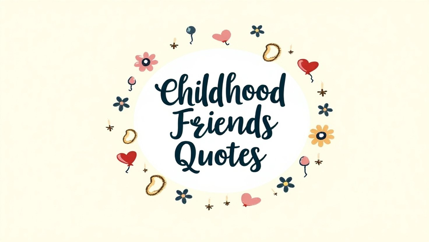 80+ Childhood Friends Quotes to Cherish Memories