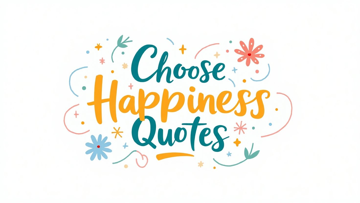 90+ Choose Happiness Quotes for a Positive Life