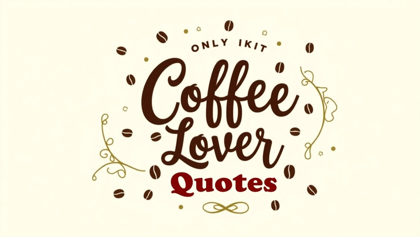 40+ Passionate Coffee Lover Quotes