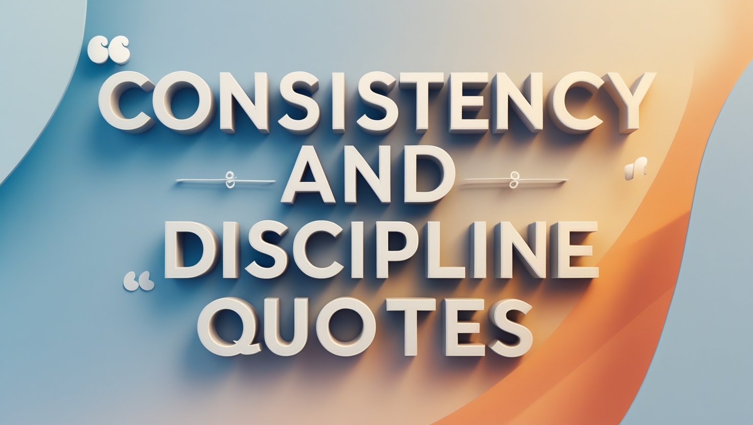 60+ Consistency & Discipline Quotes