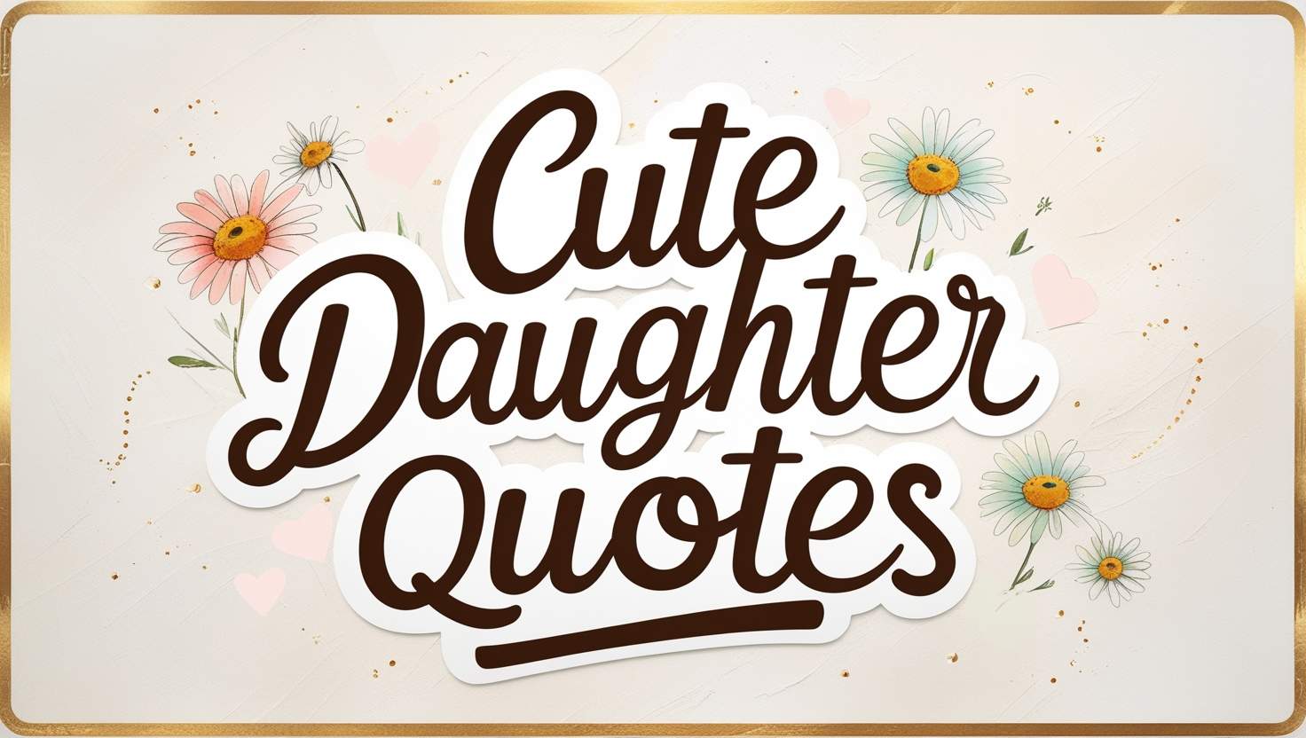 80+ Adorable Cute Daughter Quotes