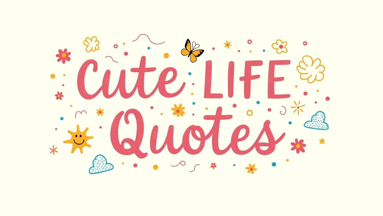 60+ Cute Life Quotes