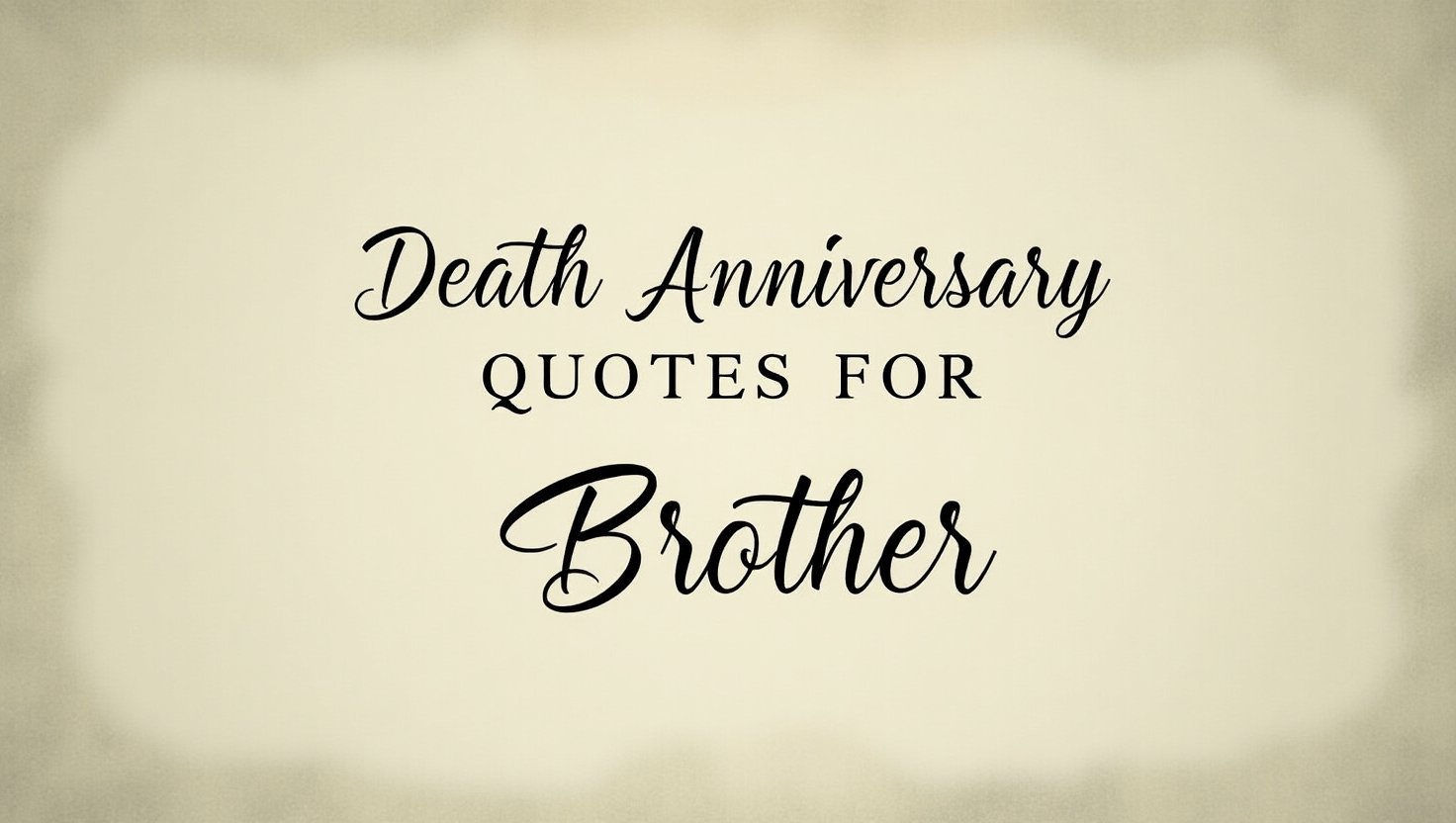 50+ Emotional Death Anniversary Quotes for Brother