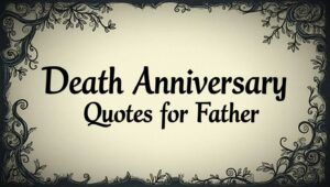 60+ Sad Death Anniversary Quotes for Father