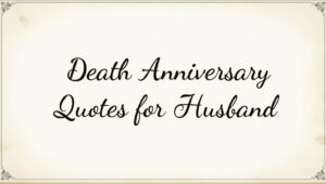 70+ Loving Death Anniversary Quotes for Husband