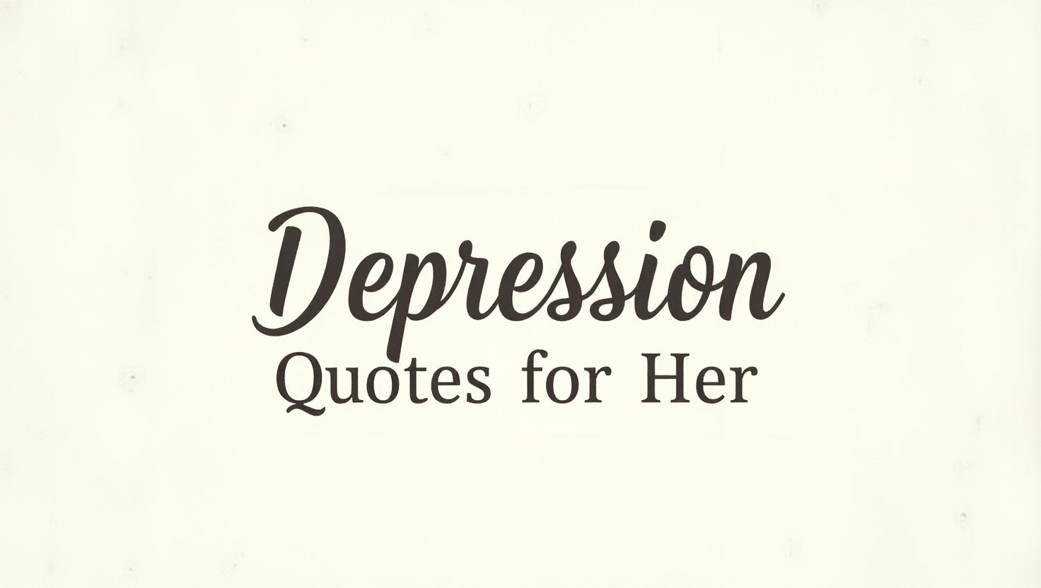 30+ Emotional Depression Quotes for Her