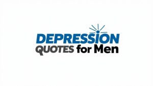 40+ Honest Depression Quotes for Men