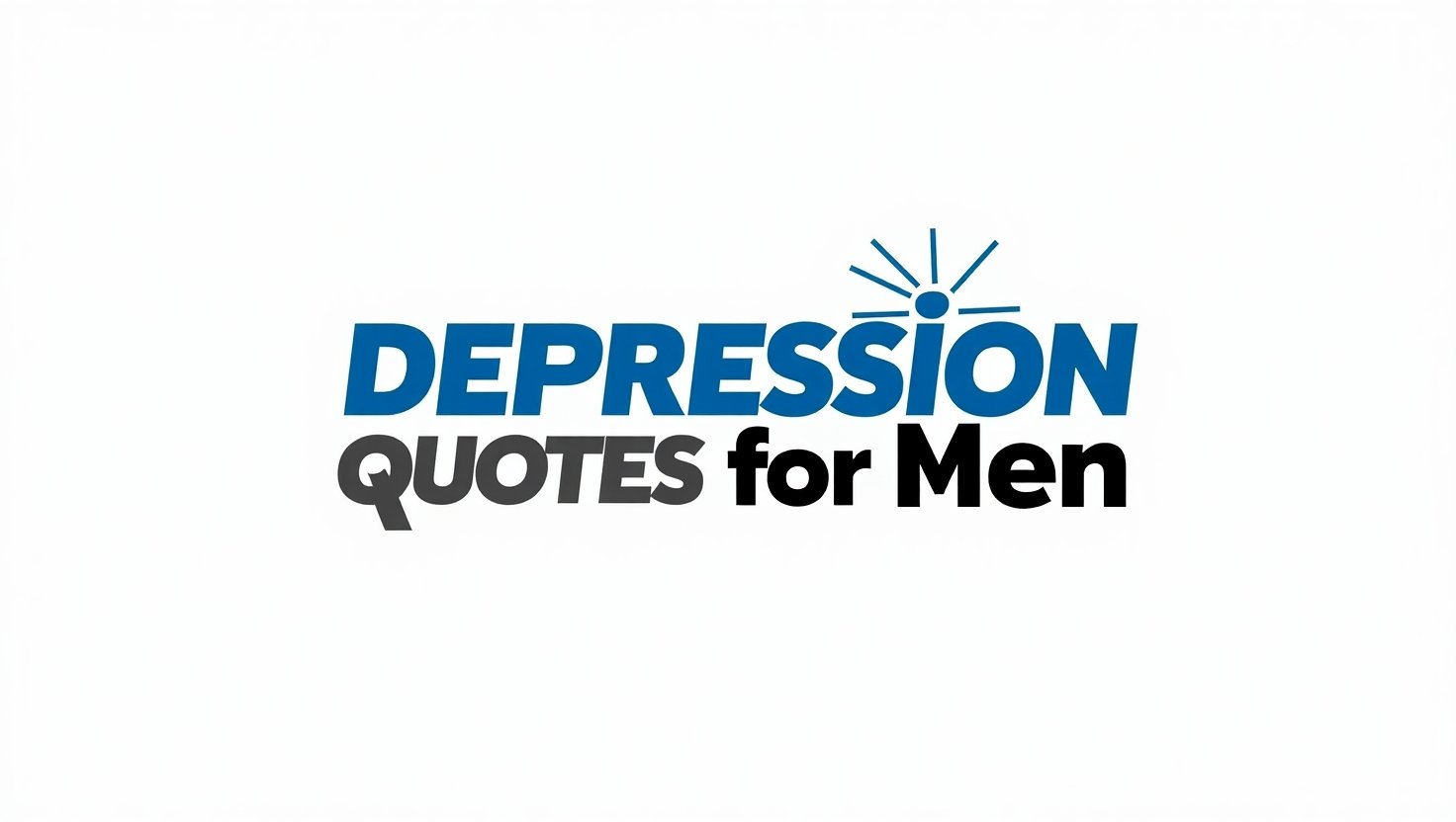 40+ Honest Depression Quotes for Men