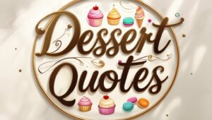 70+ Dessert Quotes