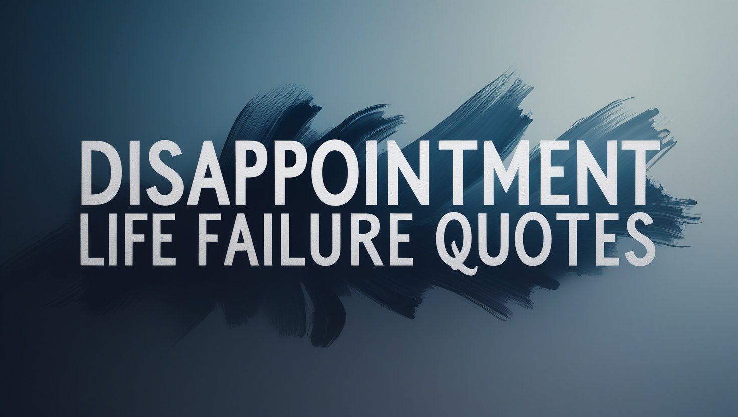 50+ Disappointment Life Failure Quotes