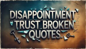 50+ Disappointment Trust Broken Quotes