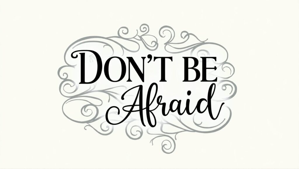80+ Brave Don’t Be Afraid Quotes