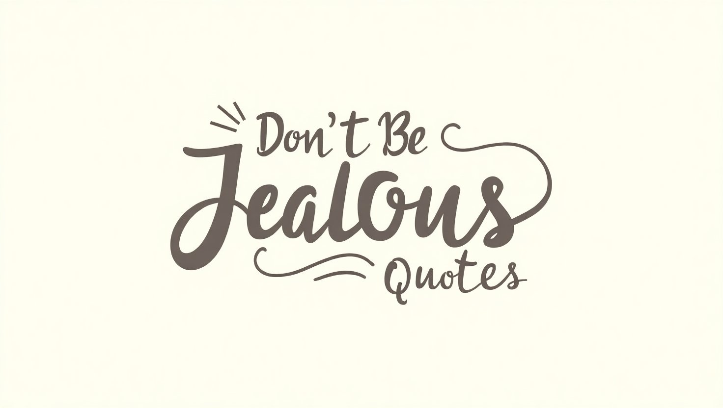 100+ Honest Don’t Be Jealous Quotes