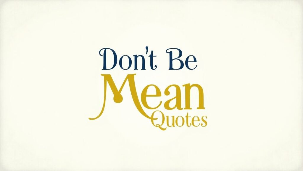 100+ Don’t Be Mean Quotes