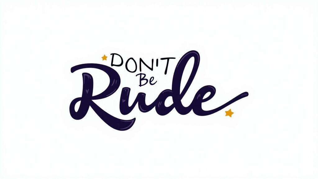 60+ Don’t Be Rude Quotes