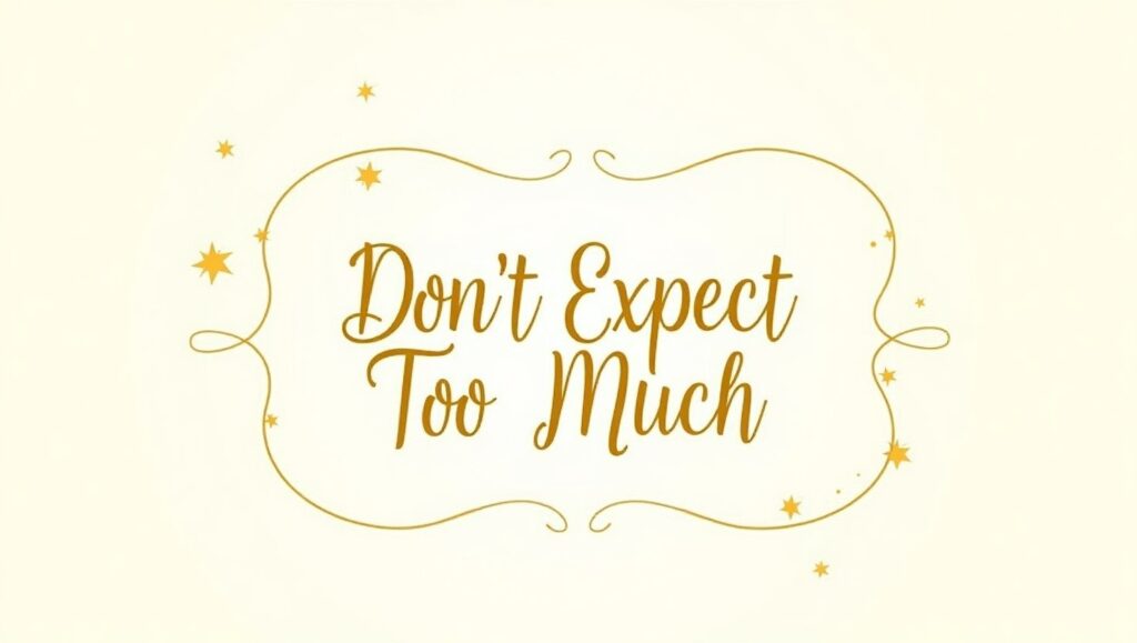 60+ Don’t Expect Too Much Quotes
