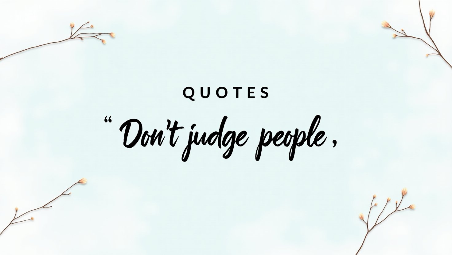 60+ Don’t Judge People Quotes