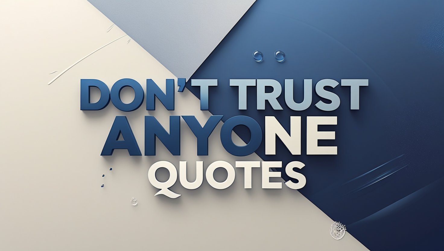 60+ Eye-Opening Don’t Trust Anyone Quotes