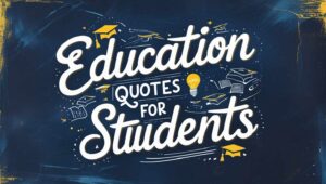 100+ Education Quotes For Students